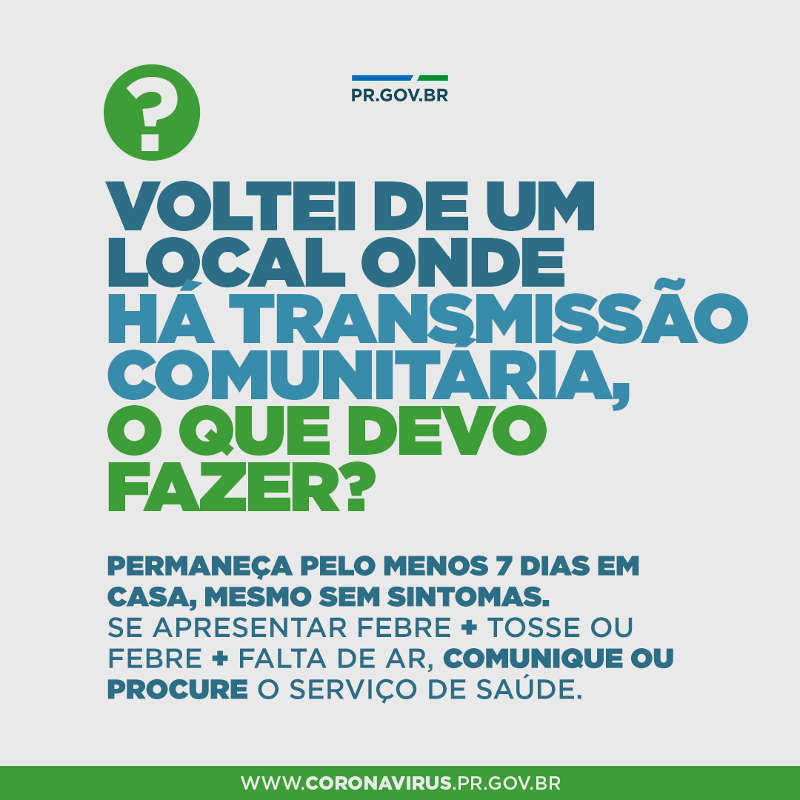 Voltei de um local onde há transmissão comunitária, o que devo fazer?