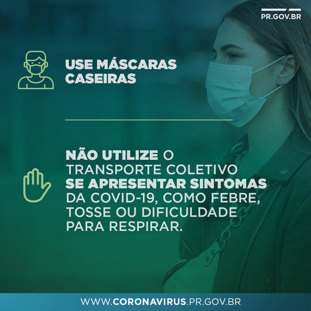 Use máscaras caseiras e não utilize o transporte coletivo se apresentar sintomas