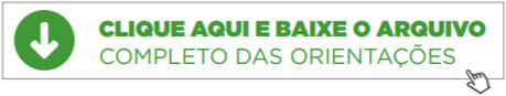 Clique aqui e baixe o arquivo completo de orientações