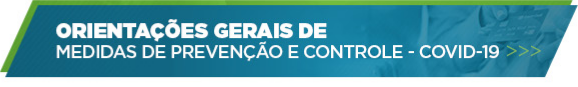 Orientações gerais de medidas de prevenção e controle - COVID-19