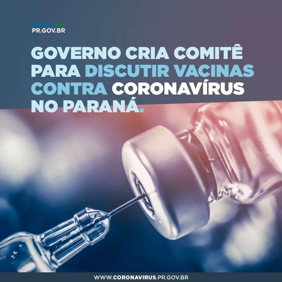 Govrno cria comitê para discutir vacinas contra coronavírus no Paraná