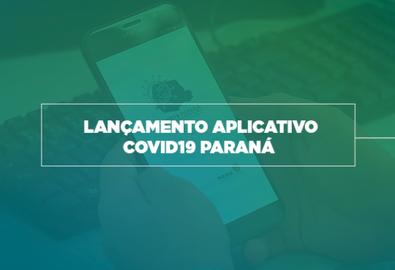 Lançamento aplicativo COVID19 Paraná